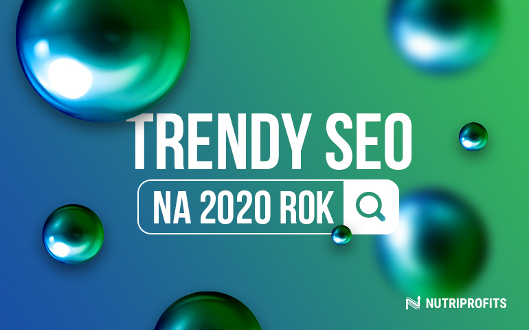 Trendy SEO 2020, Sprawdź!